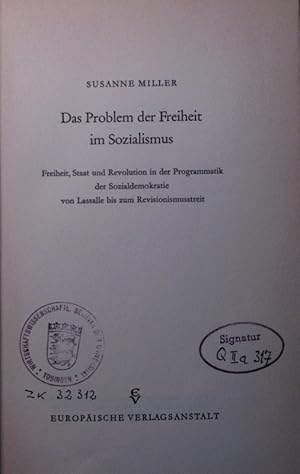 Bild des Verkufers fr Das Problem der Freiheit im Sozialismus. Freiheit, staat und revolution in der programmatik der sozialdemokratie von lassalle bis zum revisionismusstreit. zum Verkauf von Antiquariat Bookfarm