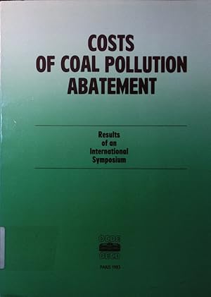 Bild des Verkufers fr Costs of coal pollution abatement. Results of an international symposium. zum Verkauf von Antiquariat Bookfarm