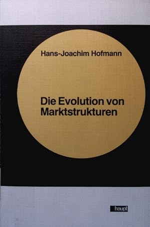 Seller image for Die Evolution von Marktstrukturen. e. theoret. u. empir. Unters. zur Entwicklung d. horizontalen Unternehmenskonzentration. for sale by Antiquariat Bookfarm