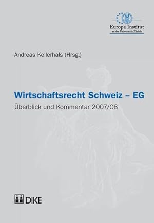 Immagine del venditore per Wirtschaftsrecht Schweiz-EG.: berblick und Kommentar 2007/08. berblick und Kommentar 2007/08. venduto da Antiquariat Bookfarm