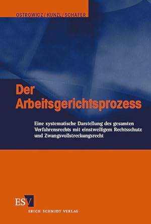 Bild des Verkufers fr Der Arbeitsgerichtsprozess. Eine systematische Darstellung des gesamten Verfahrensrechts mit einstweiligem Rechtsschutz und Zwangsvollstreckungsrecht. zum Verkauf von Antiquariat Bookfarm