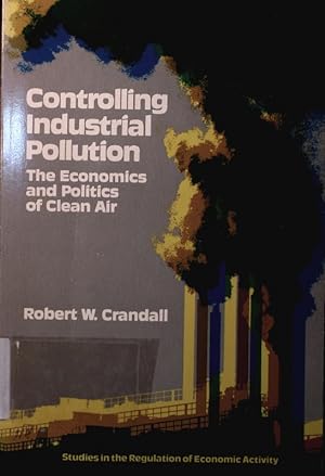Seller image for Controlling industrial pollution. The economics and politics of clean air. for sale by Antiquariat Bookfarm
