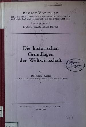 Imagen del vendedor de Die historischen Grundlagen der Weltwirtschaft. a la venta por Antiquariat Bookfarm
