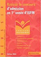 Image du vendeur pour Russir Le Concours D'admission En 1re Anne D'iufm : Franais, Connaissances Gnrales, Mathmatiqu mis en vente par RECYCLIVRE