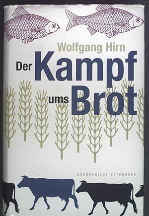 Seller image for Der Kampf ums Brot : warum Lebensmittel immer knapper und teurer werden. for sale by books4less (Versandantiquariat Petra Gros GmbH & Co. KG)
