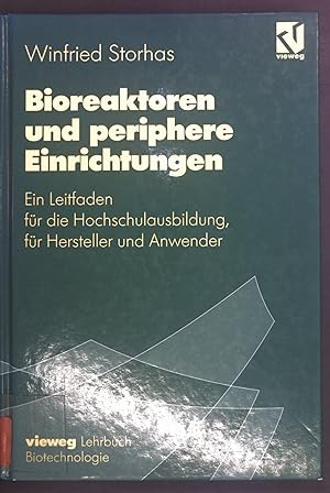 Seller image for Bioreaktoren und periphere Einrichtungen : ein Leitfaden fr die Hochschulausbildung, fr Hersteller und Anwender ; mit 57 Tabellen. for sale by books4less (Versandantiquariat Petra Gros GmbH & Co. KG)