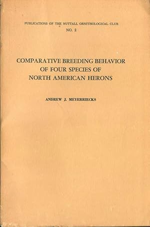 Bild des Verkufers fr Comparative breeding behavior of four species of North American herons. zum Verkauf von Andrew Isles Natural History Books