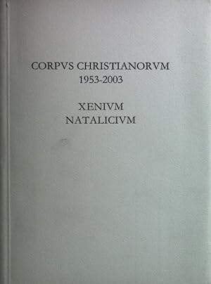 Immagine del venditore per Corpus Christianorum 1953-2003: Xenium Natalicium. venduto da books4less (Versandantiquariat Petra Gros GmbH & Co. KG)