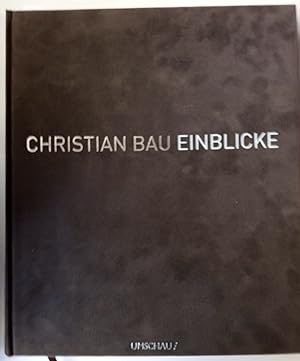 Christian Bau - Einblicke