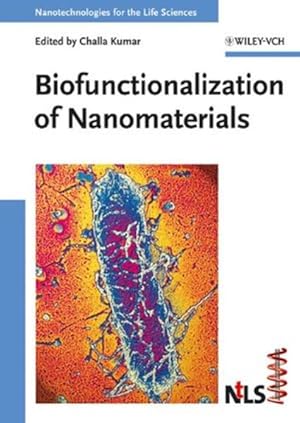 Seller image for Biofunctionalization of Nanomaterials. (=Nanotechnologies for the Life Sciences; Vol. 1). for sale by Antiquariat Thomas Haker GmbH & Co. KG