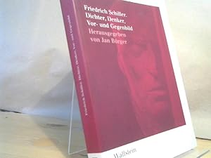 Bild des Verkufers fr Friedrich Schiller : Dichter, Denker, Vor- und Gegenbild. hrsg. von Jan Brger. [Mit Beitr. von Giuseppe Bevilacqua .] / Marbacher Schriften ; N.F., Bd. 2 zum Verkauf von BuchKaffee Vividus e.K.