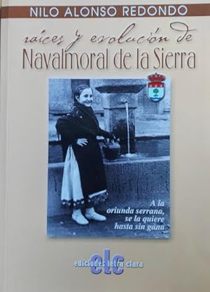 Imagen del vendedor de Races y evolucin de Navalmoral de la Sierra a la venta por Librera Reencuentro