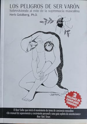 Seller image for Los peligros de ser varn. Sobreviviendo al mito de la supremaca masculina for sale by Librera Reencuentro