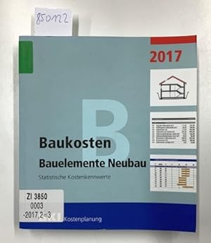 Bild des Verkufers fr Baukosten Bauelemente Neubau 2017: Statistische Kostenkennwerte Teil 2 zum Verkauf von Versand-Antiquariat Konrad von Agris e.K.