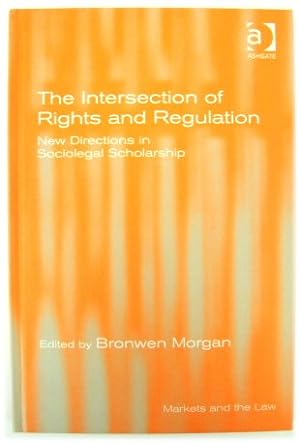 Seller image for The Intersection of Rights and Regulation: New Directions in Sociolegal Scholarship (Markets and the Law) for sale by PsychoBabel & Skoob Books