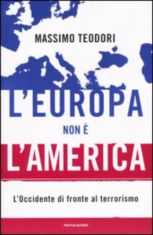 Imagen del vendedor de L'Europa non  l'America. L'Occidente di fronte al terrorismo. a la venta por Trecaravelle.it