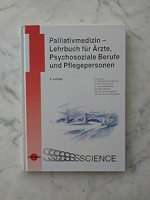 Palliativmedizin - Lehrbuch für Ärzte, psychosoziale Berufe und Pflegepersonen UNI-MED Science