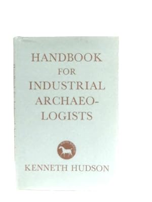 Bild des Verkufers fr Handbook for Industrial Archaeologists zum Verkauf von World of Rare Books