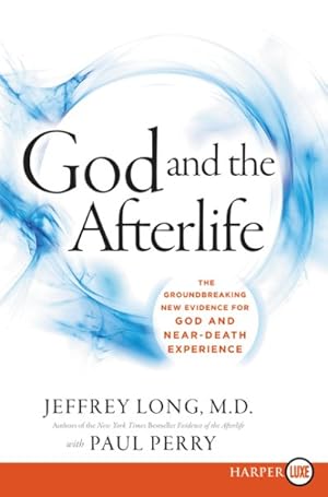 Imagen del vendedor de God and the Afterlife : The Groundbreaking New Evidence for God and Near-Death Experience a la venta por GreatBookPrices