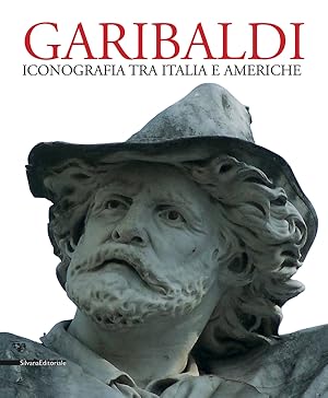 Image du vendeur pour Garibaldi Iconografia tra Italia e Americhe mis en vente par Trecaravelle.it