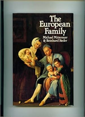 Bild des Verkufers fr The European Family. Patriarchy and partnership from the Middle Ages to the present zum Verkauf von Trecaravelle.it