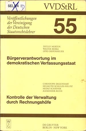 Immagine del venditore per Brgerverantwortung im demokratischen Verfassungsstaat / Kontrolle der Verwaltung durch Rechnungshfe Berichte und Diskussionen auf der Tagung der Vereinigung der Deutschen Staatsrechtslehrer in Wien vom 4. bis 7. Oktober 1995 venduto da avelibro OHG