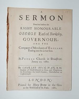 A sermon preached before the right honourable George Earl of Berkeley, Governour, and the Company...