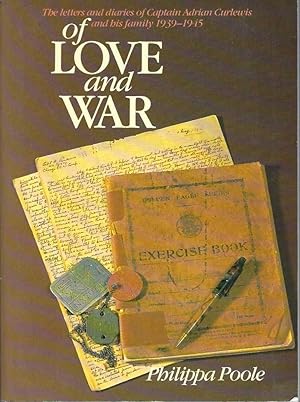 Seller image for Of Love and War: The Letters and Diaries of Captain Adrian Curlewis and His Family, 1939-1945 for sale by Elizabeth's Bookshops