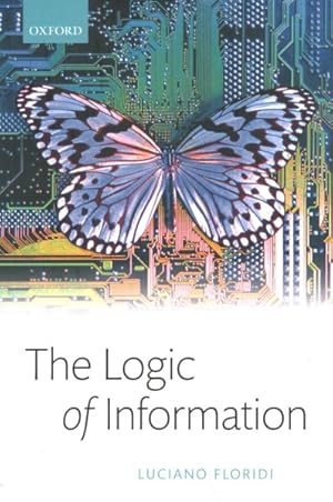 Seller image for Logic of Information : A Theory of Philosophy As Conceptual Design for sale by GreatBookPricesUK
