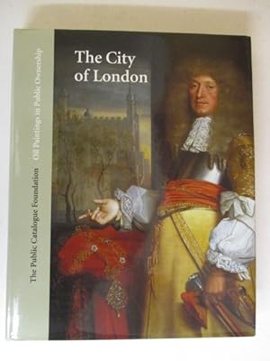 Seller image for Oil Paintings in Public Ownership in the City of London for sale by GREENSLEEVES BOOKS