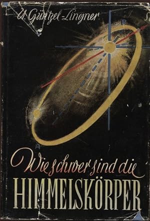 Bild des Verkufers fr Wie schwer sind die Himmelskrper ? ber die Methoden und Ergebnisse der Bahn- und Massenbestimmg der Planeten und Fixsterne zum Verkauf von Flgel & Sohn GmbH