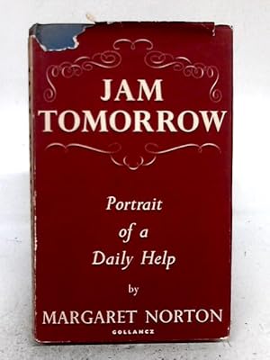 Bild des Verkufers fr Jam Tomorrow: Portrait of a Daily Help zum Verkauf von World of Rare Books