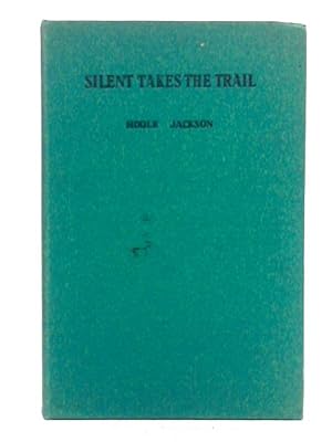 Imagen del vendedor de Silent Takes the Trail by Hoole Jackson a la venta por World of Rare Books