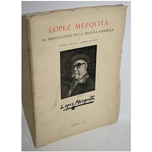 Image du vendeur pour LPEZ MEZQUITA. SU PERSONALIDAD EN LA PINTURA ESPAOLA mis en vente par Librera Salamb