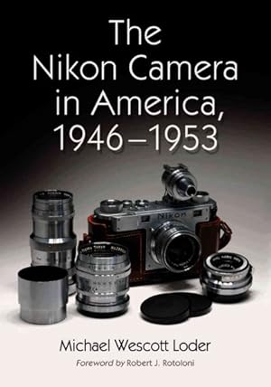 Imagen del vendedor de Nikon Camera in America, 1946-1953 a la venta por GreatBookPricesUK