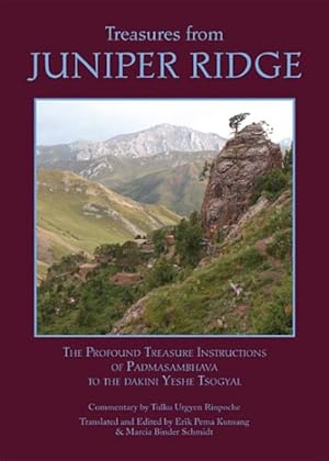 Seller image for Treasures from Juniper Ridge : The Profound Instructions of Padmasambhava to the Dakini Yeshe Tsogyal for sale by GreatBookPrices