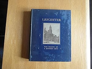 Seller image for Leicester; The making of a modern city for sale by Broadwater Books