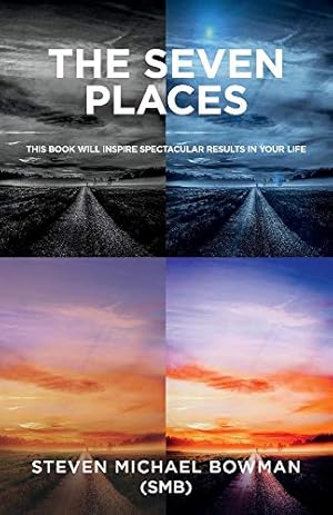 Imagen del vendedor de The Seven Places: This Book Will Inspire Spectacular Results in Your Life a la venta por Redux Books