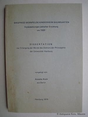 Siegfried Bernfelds Kinderheim Baumgarten. Voraussetzungen jüdischer Erziehung um 1920. Dissertat...
