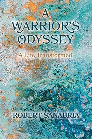 Bild des Verkufers fr A Warrior's Odyssey: A Life Transformed zum Verkauf von Redux Books