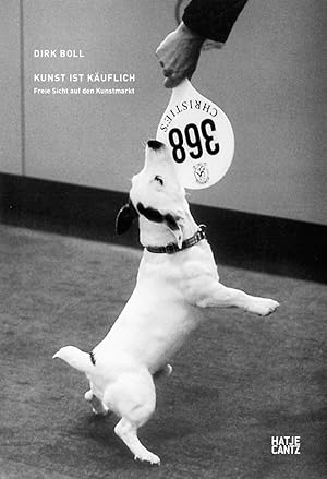 Seller image for Kunst ist k�uflich: Freie Sicht auf den Kunstmarkt (Zeitgen�ssische Kunst) for sale by artbook-service