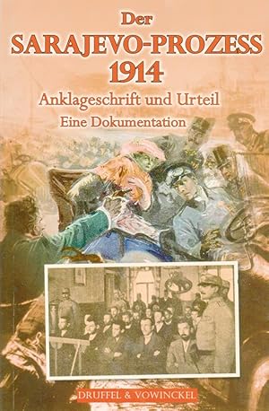 Imagen del vendedor de Der Sarajevo-Prozess 1914: Anklageschrift und Urteile. Eine Dokumentation a la venta por artbook-service