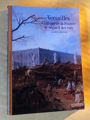 VERSAILLES CHÂTEAU DE LA FRANCE ET ORGUEIL DES ROIS