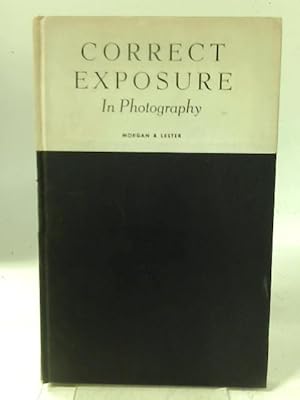Seller image for Correct Exposure in Photography for sale by World of Rare Books