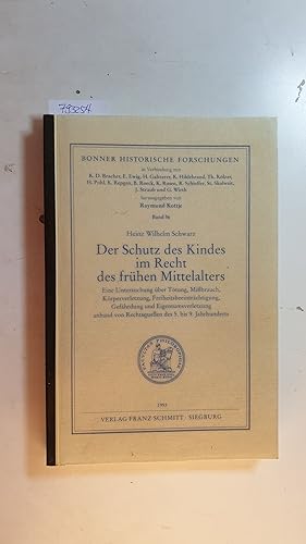 Bild des Verkufers fr Der Schutz des Kindes im Recht des frhen Mittelalters : eine Untersuchung ber Ttung, Mibrauch, Krperverletzung, Freiheitsbeeintrchtigung, Gefhrdung und Eigentumsverletzung anhand von Rechtsquellen des 5. bis 9. Jahrhunderts zum Verkauf von Gebrauchtbcherlogistik  H.J. Lauterbach