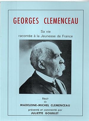 Image du vendeur pour Georges Clemenceau,sa vie racontee a la jeunesse de France mis en vente par JP Livres