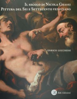 Seller image for Il secolo di Nicola Grassi. Pittura del Sei e Settecento veneziano. Pordenone, 30 aprile - 10 luglio 2021. for sale by EDITORIALE UMBRA SAS