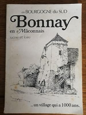 Bonnay en Mâconnais Saône et Loire Un village qui a 1000 ans 1982 - - Régionalisme Bourgogne Hist...