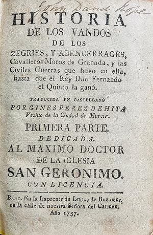 Historia de los vandos de los Zegries, y Abencerrages, cavalleros Moros de Granada, y las civiles...