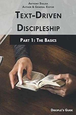 Seller image for Text-Driven Discipleship, Part1:The Basics: Disciple's Guide for sale by Redux Books